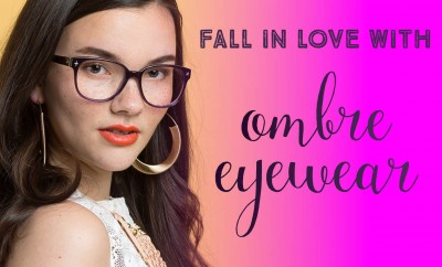 Ombre and Other Two Tone Colors That Will Make You Fall in Love With Your Eyewear