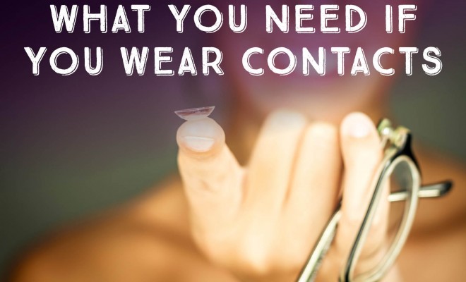 What You Need If You Wear Contacts