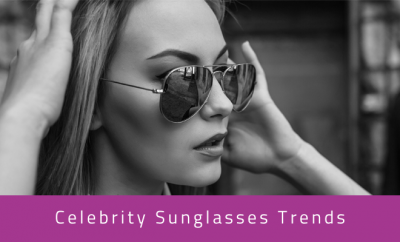 Celebrity Sunglasses Trends