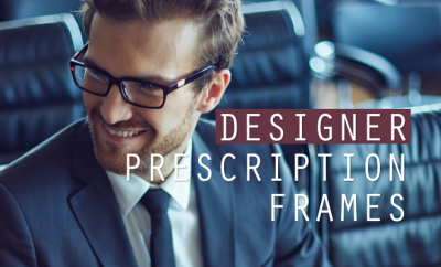 Why You Should Resolve to Get Designer Prescription Eyeglasses Frames